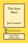 Image for The Iron Heel (Cactus Classics Large Print) : 16 Point Font; Large Text; Large Type