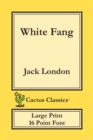 Image for White Fang (Cactus Classics Large Print) : 16 Point Font; Large Text; Large Type