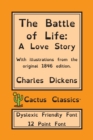 Image for The Battle of Life (Cactus Classics Dyslexic Friendly Font) : A Love Story; 12 Point Font; Dyslexia Edition; OpenDyslexic; Illustrated