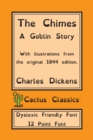 Image for The Chimes (Cactus Classics Dyslexic Friendly Font) : A Goblin Story; 12 Point Font; Dyslexia Edition; OpenDyslexic; Illustrated