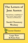 Image for The Letters of Jane Austen (Cactus Classics Large Print) : 16 Point Font; Large Text; Large Type; selected from a compilation of Jane Austen&#39;s great nephew Edward, Lord Brabourne