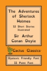Image for The Adventures of Sherlock Holmes (Cactus Classics Dyslexic Friendly Font) : 12 Short Stories; Illustrated; 11 Point Font; Dyslexia Edition; OpenDyslexic