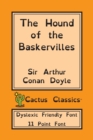 Image for The Hound of the Baskervilles (Cactus Classics Dyslexic Friendly Font) : 11 Point Font; Dyslexia Edition; OpenDyslexic