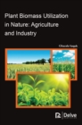 Image for Plant Biomass Utilization in Nature : Agriculture and Industry