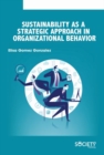 Image for Sustainability as a Strategic Approach in Organizational Behavior