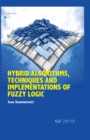Image for Hybrid Algorithms, Techniques and Implementations of Fuzzy Logic