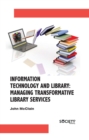 Image for Information Technology And Library: Managing Transformative Library Services