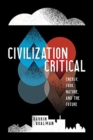 Image for Civilization Critical : Energy, Food, Nature, and the Future