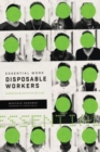 Image for Essential Work, Disposable Workers : Migration, Capitalism and Class