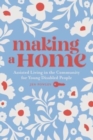 Image for Making a Home : Assisted Living in the Community for Young Disabled People