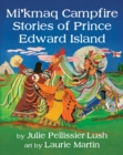 Image for Mi&#39;kmaq Campfire Stories of Prince Edward Island