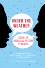 Image for Under the Weather: COVID-19 Biosocial System Dynamics