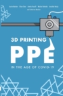 Image for 3D Printing PPE In the Age of COVID-19