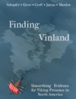 Image for Finding Vinland: Unearthing Evidence for Viking Presence in North America