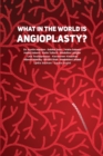 Image for What in the World is Angioplasty?