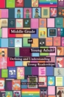 Image for Middle Grade or Young Adult? Defining and Understanding Young Readerships