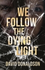 Image for We Follow the Dying Light