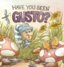Image for Have You Seen Gusto?