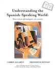Image for Understanding the Spanish-Speaking World