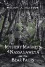 Image for The Mystery Magnets of Nassagaweya and the Bear Facts