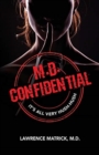 Image for M.D. Confidential : It&#39;s All Very Hush-Hush