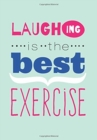 Image for Laughing is the Best Exercise Laughter Quotes Journal : Lined / Ruled Writing Journal to Record Your Laughter Yoga Sessions and Jokes [5.25 x 8 Inches - Aqua Blue]
