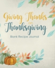 Image for Giving Thanks on Thanksgiving Blank Recipe Journal