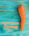 Image for Compassionate Eating Blank Vegetarian Recipe Book