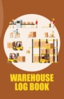 Image for Warehouse Log Book : 120-page Blank, Lined Writing Journal for Warehouse Staffs - Makes a Great Gift for Anyone Into Warehousing (5.25 x 8 Inches / Brown)