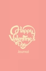Image for Happy Valentine&#39;s Day Journal : 120-page Blank, Lined Writing Journal - Makes a Valentine&#39;s Day Gift (5.25 x 8 Inches / Pink)