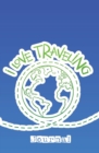 Image for I Love Traveling Journal : 120-page Blank, Lined Writing Journal for Travelers - Makes a Great Gift for Anyone Into Traveling (5.25 x 8 Inches / Blue)