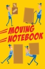 Image for Moving Notebook : 120-page Blank, Lined Writing Journal / Log / Notebook for Keeping Track of Contents During a Move of a House or Apartment (5.25 x 8 Inches / Yellow)