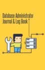 Image for Database Administrator Journal &amp; Log Book : 120-page Blank, Lined Writing Journal for Database Administrators (5.25 x 8 Inches / Yellow)