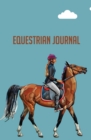Image for Equestrian Journal : 120-page Blank, Lined Writing Journal for Equestrians - Makes a Great Gift for Men, Women and Kids Who Ride Horses (5.25 x 8 Inches / Blue)