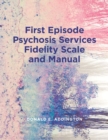 Image for First Episode Psychosis Services Fidelity Scale (FEPS-FS 1.0) and Manual