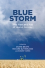 Image for Blue storm  : the rise and fall of Jason Kenney