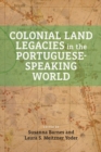 Image for Colonial Land Legacies in the Portuguese-Speaking World
