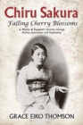 Image for Chiru Sakura -- Falling Cherry Blossoms : A Mother &amp; Daughter&#39;s Journey through Racism, Internment and Oppression
