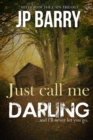 Image for Just Call Me Darling