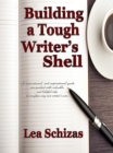 Image for Building a Tough Writer&#39;s Shell