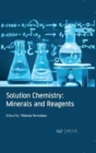 Image for Solution Chemistry: Minerals and Reagents