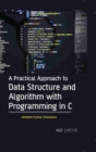 Image for A Practical Approach to Data Structure and Algorithm with Programming in C
