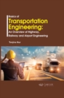 Image for Basics of transportation engineering  : an overview of highway, railway and airport engineering