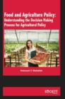 Image for Food and agriculture policy  : understanding the decision making process for agricultural policy