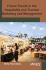 Image for Future Trends in the Hospitality and Tourism Marketing and Management