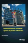Image for New International Law Frameworks : Systems, Organization and Outcomes