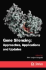 Image for Gene Silencing : Approaches, Applications and Updates