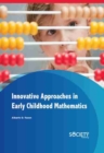 Image for Innovative Approaches in Early Childhood Mathematics