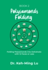 Image for Polyiamonds Folding: Folding Polyiamonds into Deltaheda with 12 Faces or Less: Book 2