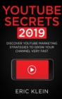 Image for YouTube Secrets 2019 : Discover YouTube Marketing Strategies to Grow Your Channel Very Fast